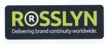 R ROSSLYN Delivering brand continuity worldwide