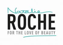 Natalie Roche For the love of beauty