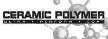 CERAMIC POLYMER ULTRA PERFORM COAT