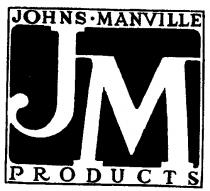 JM JOHNS MANVILLE PRODUCTS