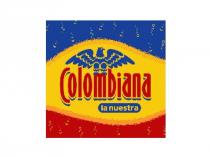 Colombiana la nuestra