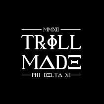 MMXII TRILL MADE PHI DELTA XI