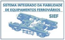 SISTEMA INTEGRADO DA FIABILIDADE DE EQUIPAMENTOS FERROVIÁRIOS SIEF