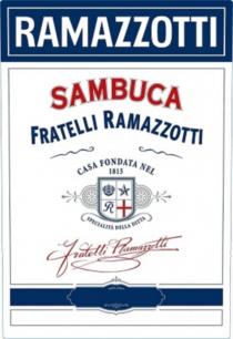 RAMAZZOTTI SAMBUCA FRATELLI RAMAZZOTTI CASA FONDATA NEL 1815 SPECIALITA DELLA DITTA