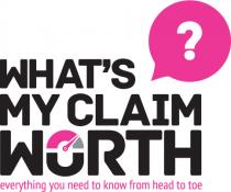 WHAT'S MY CLAIM WORTH? everything you need to know from head to toe