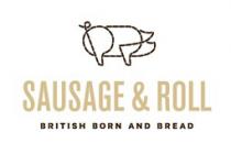 SAUSAGE & ROLL BRITISH BORN AND BREAD