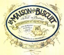 LA MAISON DU BISCUIT Le Tout au Beurre TRADITION ET QUALITÉ ETS BURNOUF FONDÉS EN 1903 SORTOSVILLE-en-BEAUMONT Depuis 1903