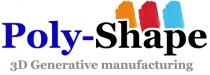 Poly-Shape 3D Generative manufacturing