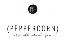 PEP (PEPPERCORN) it's all about you