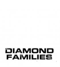 Diamond Families