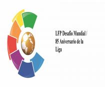 LFP Desafío Mundial / 85 Aniversario de la Liga