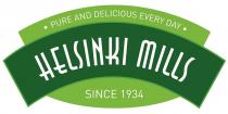 HELSINKI MILLS PURE AND DELICIOUS EVERY DAY SINCE 1934