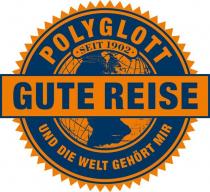 GUTE REISE POLYGLOTT UND DIE WELT GEHÖRT MIR