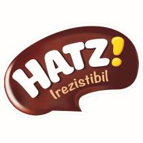 HATZ! IREZISTIBIL