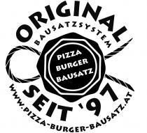 ORIGINAL BAUSATZSYSTEM PIZZA BURGER BAUSATZ SEIT '97 WWW.PIZZA-BURGER-BAUSATZ.AT