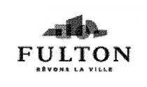 FULTON REVONS LA VILLE