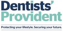 Dentists' Provident Protecting your lifestyle. Securing your future.