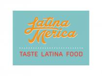 Latina Merica TASTE LATINA FOOD