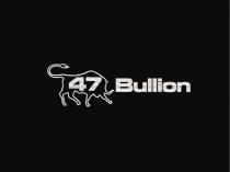 47 Bullion