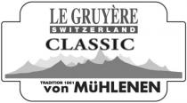 LE GRUYÈRE SWITZERLAND CLASSIC TRADITION 1861 von MÜHLENEN