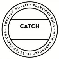 SWEDISH QUALITY FLAVORED SNUS - WITH CAREFULLY SELECTED FLAVORS - CATCH