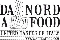 DA NORD A FOOD UNITED TASTES OF ITALY WWW.DANORDAFOOD.COM