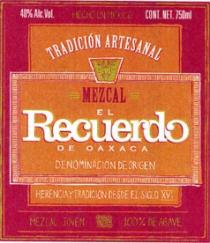 TRADICION ARTESANAL MEZCAL EL RECUERDO DE OAXACA DENOMINACION DE ORIGEN