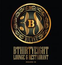 B38 MILANO BTHIRTYEIGHT LOUNGE & RESTAURANT BUILDING 38