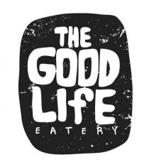 The Good Life Eatery