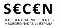 SECEN SEDE CENTRAL PREFERENTES y SUBORDINADAS de ESPAÑA