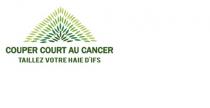 COUPER COURT AU CANCER TAILLEZ VOTRE HAIE D'IFS