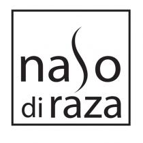 naso di raza