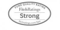 FUND QUALITY RATING FitchRatings Strong fitchratings.com/fam