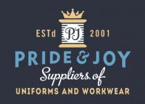 PJ estd 2001 PRIDE & JOY Suppliers of Uniforms and Workwear