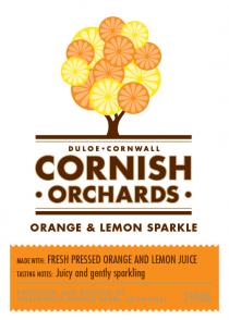 DULOE CORNWALL CORNISH ORCHARDS ORANGE & LEMON SPARKLE MADE WITH: FRESH PRESSED ORANGE AND LEMON JUICE TASTING NOTES: Juicy and gently sparkling PRODUCED AND BOTTLED AT WESTNORTH MANOR FARM, CORNWALL