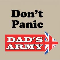 DON'T PANIC DAD'S ARMY