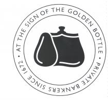 AT THE SIGN OF THE GOLDEN BOTTLE PRIVATE BANKERS SINCE 1672