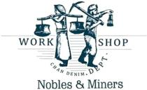 WORK SHOP CHAN DENIM. DEPT. Nobles & Miners