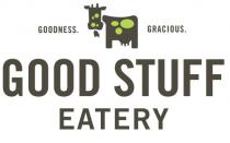 GOODNESS. GRACIOUS. GOOD STUFF EATERY