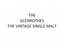 THE GLENROTHES THE VINTAGE SINGLE MALT