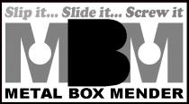 MBM Metal Box Mender Slip it... Slide it... Screw it