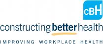 CBH constructing better health IMPROVING WORKPLACE HEALTH