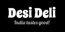 Desi Deli India tastes good!