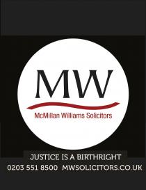 MW McMillan Williams Solicitors JUSTICE IS A BIRTHRIGHT 0203 551 8500