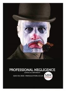 PROFESSIONAL NEGLIGENCE JUSTICE IS A BIRTHRIGHT 0203 551 8500 mwsolicitors.co.uk MW McMillan Williams Solicitors