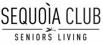 SEQUOIA CLUB SENIORS LIVING