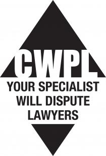 CWPL YOUR SPECIALIST WILL DISPUTE LAWYERS