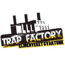 TRAP FACTORY ÉLMÉNYEKET GYÁRTUNK