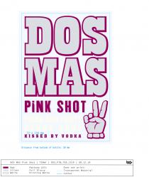 DOS MAS PINK SHOT FRESH AND FRUITY BERRY SHOT 72 x 104 mm KISSED BY VODKA