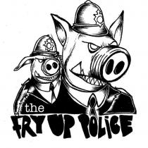 Fry Up Police